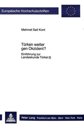 Türken weiter gen Okzident? von Kont,  Mehmet Sait