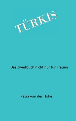 Türkis von Höhe,  Petra von der