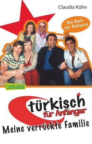 Türkisch für Anfänger 1: Meine verrückte Familie von Kühn,  Claudia