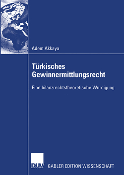 Türkisches Gewinnermittlungsrecht von Akkaya,  Adem