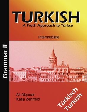 Turkish Grammar II /Türkische Grammatik II von Akpinar,  Ali, Zehrfeld,  Katja