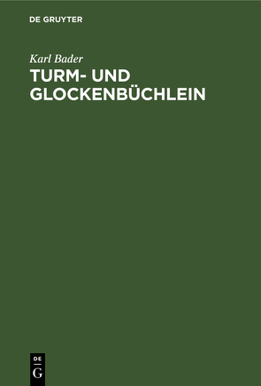 Turm- und Glockenbüchlein von Bader,  Karl