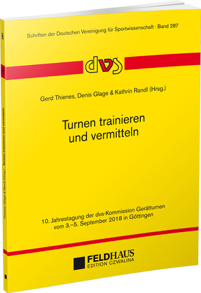 Turnen trainieren und vermitteln von Glage,  Denis, Randl,  Kathrin, Thienes,  Gerd