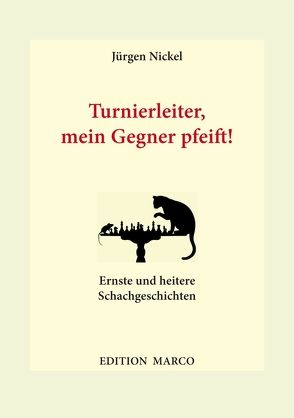 Turnierleiter, mein Gegner pfeift! von Nickel,  Jürgen