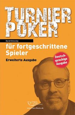 Turnierpoker für fortgeschrittene Spieler von Sklansky,  David, Vollmar,  Rainer