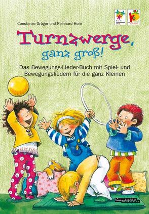 Turnzwerge, ganz groß! von Grüger,  Constanze, Horn,  Reinhard