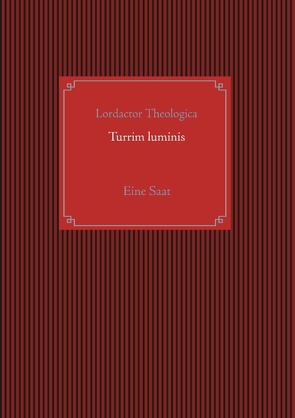 Turrim luminis von Theologica,  Lordactor