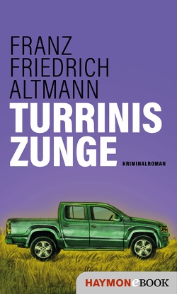 Turrinis Zunge von Altmann,  Franz Friedrich