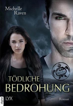 TURT/LE – Tödliche Bedrohung von Raven,  Michelle