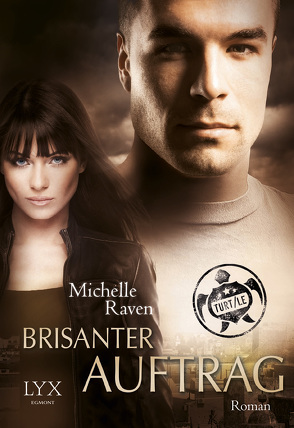 TURT/LE – Brisanter Auftrag von Raven,  Michelle