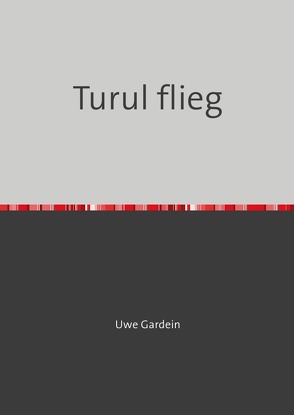 Turul flieg von Gardein,  Uwe