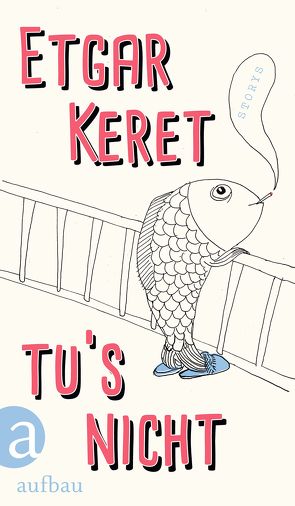 Tu’s nicht von Keret,  Etgar, Linner,  Barbara