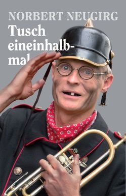 Tusch eineinhalbmal von Neugirg,  Norbert