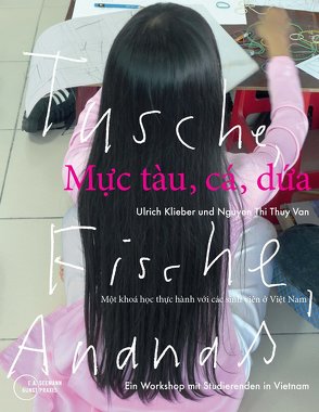 Tusche, Fische, Ananas von Klieber,  Ulrich, Nguyen,  Thi Thuy Van