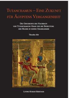 Tutanchamun – eine Zukunft für Ägyptens Vergangenheit von Abt,  Theodor, Sandkühler,  Bruno