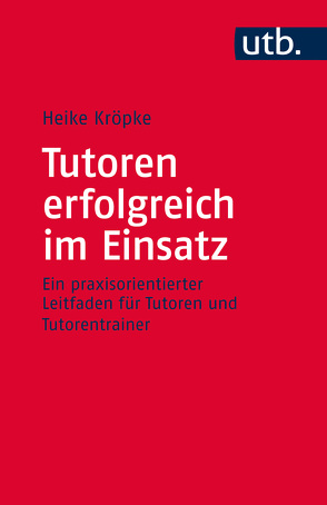 Tutoren erfolgreich im Einsatz von Kröpke,  Heike