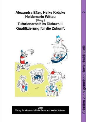 Tutorienarbeit im Diskurs III von Eßer,  Alexandra, Kröpke,  Heike, Wittau,  Heidemarie