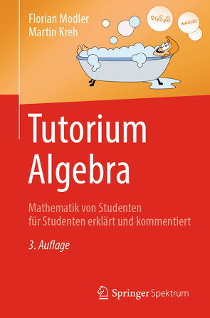 Tutorium Algebra von Daniel,  Marco, Kreh,  Martin, Modler,  Florian