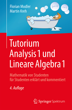 Tutorium Analysis 1 und Lineare Algebra 1 von Kreh,  Martin, Modler,  Florian