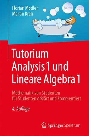 Tutorium Analysis 1 und Lineare Algebra 1 von Kreh,  Martin, Modler,  Florian