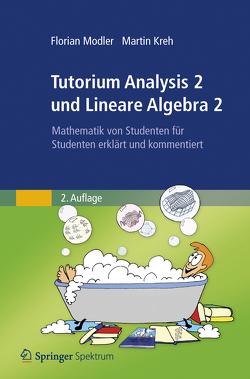 Tutorium Analysis 2 und Lineare Algebra 2 von Kreh,  Martin, Modler,  Florian