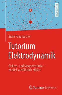 Tutorium Elektrodynamik von Feuerbacher,  Björn, Zettlmeier,  Wolfgang