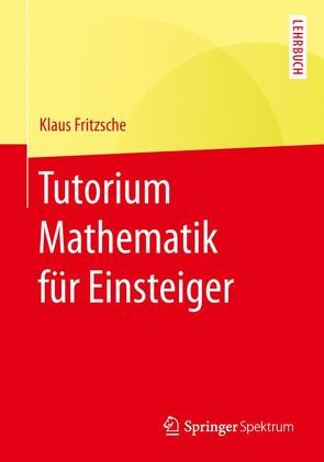 Tutorium Mathematik für Einsteiger von Fritzsche,  Klaus