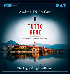 Tutto Bene. Ein Lago-Maggiore-Krimi von Di Stefano,  Andrea, Wilkening,  Stefan