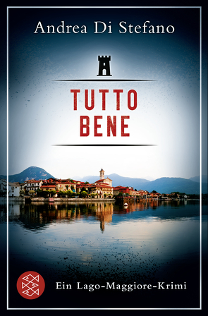 Tutto Bene – Ein Lago-Maggiore-Krimi von Di Stefano,  Andrea