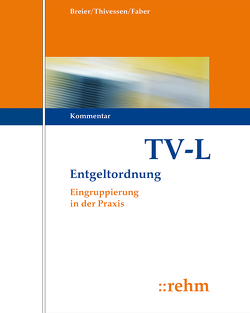 TV-L Entgeltordnung von Breier,  Alfred, Dassau,  Anette, Ewinger,  Hildegard, Faber,  Bernhard, Hecht,  Diana, Hoffmann,  Manfred, Krämer,  Sven, Kulok,  Sabine, Langenbrinck,  Bernhard, Lehmann-Horn,  Saskia, Reinecke,  Volker, Sachadae,  Till, Salomon-Hengst,  Annette, Spree,  Wolfgang