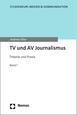 TV und AV Journalismus von Elter,  Andreas