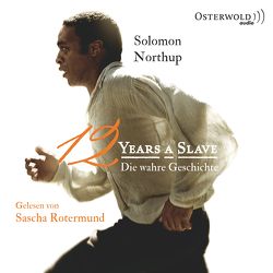 Twelve Years a Slave von Northup,  Solomon, Rotermund,  Sascha, Sabinski,  Johannes, Weber,  Alexander