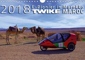 TWIKE MAROC 2018: E-Pionier in Marokko (Wandkalender 2018 DIN A4 quer) von Brutschin,  Silvia