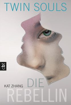 Twin Souls – Die Rebellin von Mühlbacher,  Katrin, Zhang,  Kat