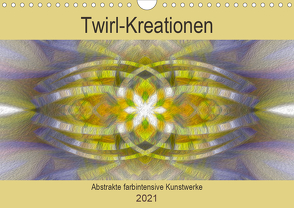 Twirl-Kreationen – Abstrakte farbintensive Kunstwerke (Wandkalender 2021 DIN A4 quer) von Di Chito,  Ursula