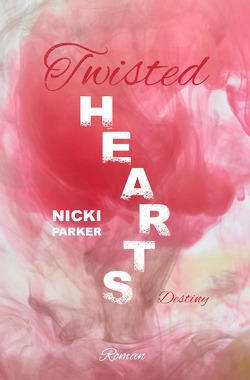 Twisted Hearts von Parker,  Nicki