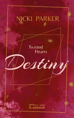 Twisted Hearts von Parker,  Nicki