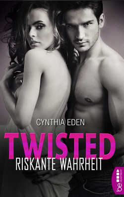 Twisted – Riskante Wahrheit von Eden,  Cynthia, Neumann,  Sabine