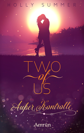 Two of Us: Außer Kontrolle von Summer,  Holly