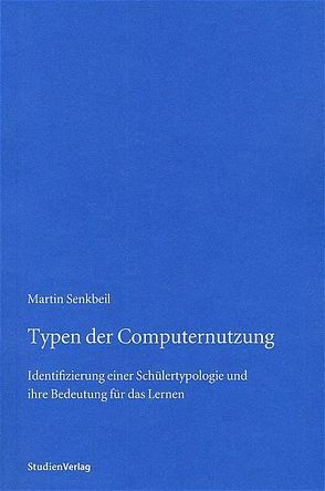 Typen der Computernutzung von Senkbeil,  Martin