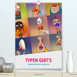 Typen gibt’s (Premium, hochwertiger DIN A2 Wandkalender 2023, Kunstdruck in Hochglanz) von Luft,  Thomas