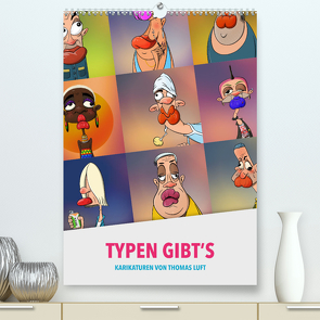 Typen gibt’s (Premium, hochwertiger DIN A2 Wandkalender 2023, Kunstdruck in Hochglanz) von Luft,  Thomas