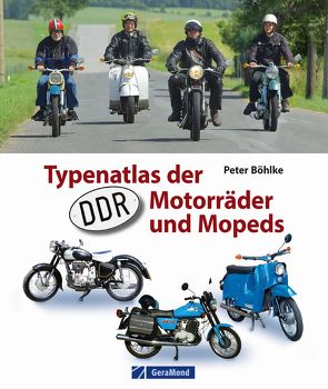 Typenatlas der DDR-Motorräder und Mopeds von Böhlke,  Peter