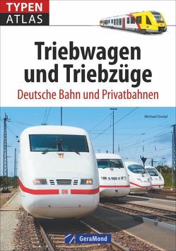 Typenatlas Triebwagen und Triebzüge von Dostal,  Michael