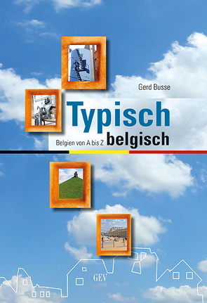 Typisch belgisch von Busse,  Gerd