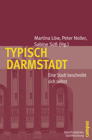 Typisch Darmstadt von Afanou,  Marie-Renée, Blees,  Volker, Dettmar,  Jörg, Fühner,  Ruth, Kemler,  Eva, Kleiner,  Gabriele, Löw,  Martina, Mensch,  Kirsten, Nöller,  Peter, Robischon,  Tobias, Rothmann,  Lea, Seel,  Miriam, Steets,  Silke, Süß,  Sabine, Weidenhaus,  Gunter