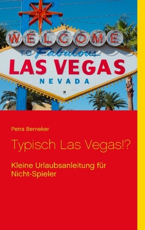 Typisch Las Vegas!? von Berneker,  Petra