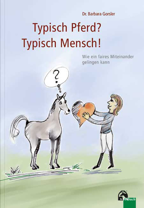 Typisch Pferd? Typisch Mensch! von Gorsler,  Dr. Barbara