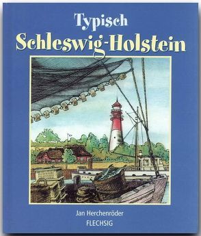 Typisch Schleswig-Holstein von Herchenröder,  Jan