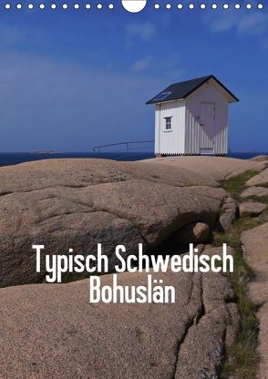 Typisch Schwedisch Bohuslän (Wandkalender 2018 DIN A4 hoch) von Dietsch,  Monika